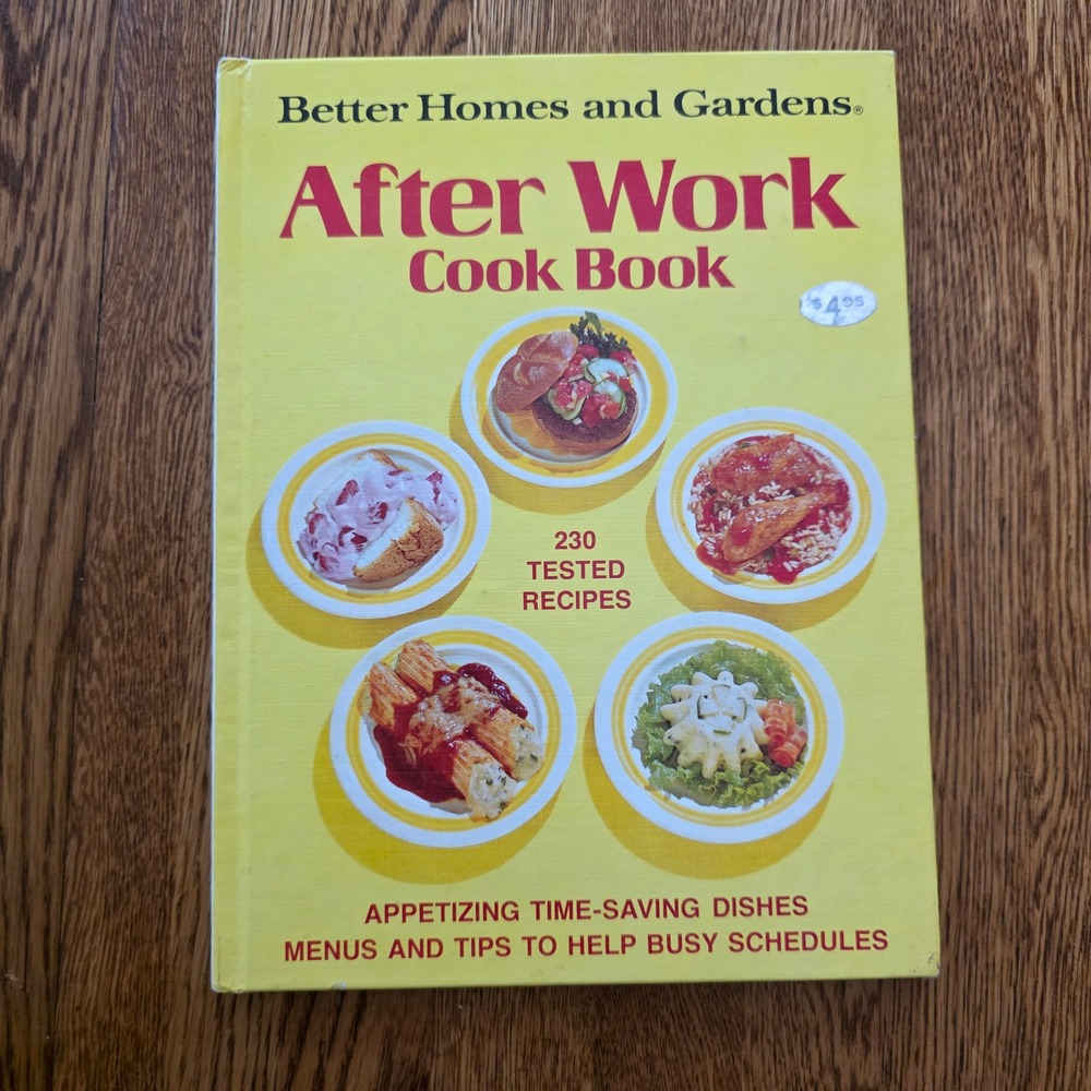 Better Homes and Gardens After Work Cook Book 1982 Vintage Hardcover 230 Recipes